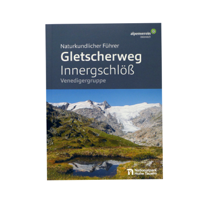 Naturkundlicher Führer - Gletscherweg Innergschlöß