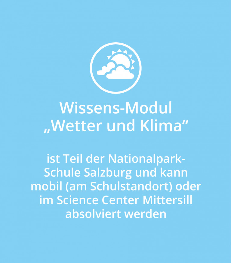 Wissens-Modul &bdquo;Wetter und Klima&ldquo; ist Teil der Nationalpark-Schule-Salzburg und kann mobil am Schulstandort oder im Science Center Mittersill absolviert werden &copy; NPHT