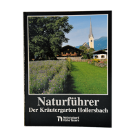 Naturf&uuml;hrer - Der Kr&auml;utergarten Hollersbach